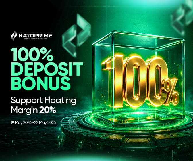 Kato Prime 100% Deposit Bonus — Support Floating Margin 20% — 19 to 22 May 2026